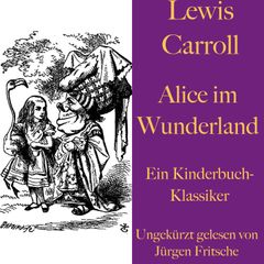 Lewis Carroll: Alice im Wunderland