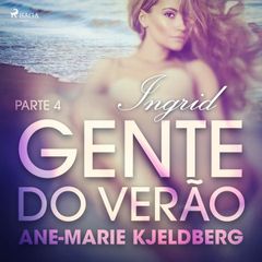 Gente do verão Parte 4: Ingrid – Conto Erótico