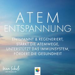 Atementspannung * Entspannt und regeneriert, stärkt die Atemwege, unterstützt das Immunsystem, fördert die Gesundheit