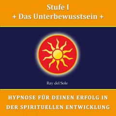 Stufe I Das Unterbewusstsein