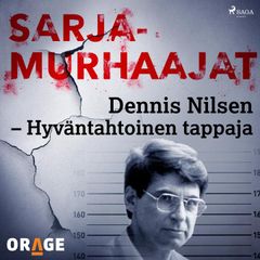 Dennis Nilsen – Hyväntahtoinen tappaja