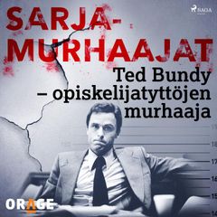 Ted Bundy – opiskelijatyttöjen murhaaja