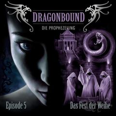 Folge 05: Das Fest der Weihe