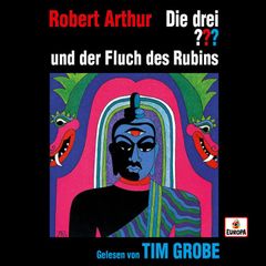 Tim Grobe liest: Die drei ??? und der Fluch des Rubins