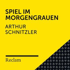 Schnitzler: Spiel im Morgengrauen