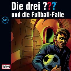 Folge 141: Die drei ??? und die Fußball-Falle