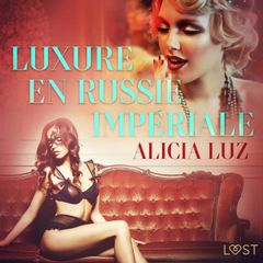 Luxure en Russie impériale - Une nouvelle érotique