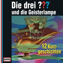 Die drei ??? und die Geisterlampe (12 Kurzgeschichten)