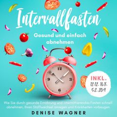 Intervallfasten - Gesund und einfach abnehmen