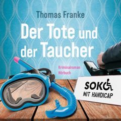 Soko mit Handicap: Der Tote und der Taucher