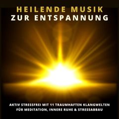 Heilende Musik zur Entspannung