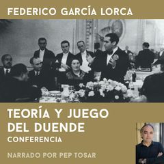 Teoría y juego del duende: narrado por Pep Tosar