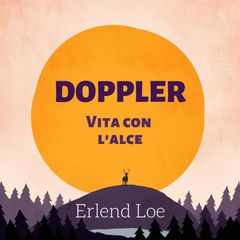 Doppler. Vita con l'alce