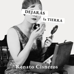 Dejarás la tierra