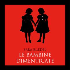 Le bambine dimenticate (libro 1)