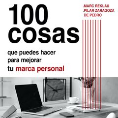 100 cosas que puedes hacer para mejorar tu marca personal