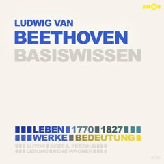 Ludwig van Beethoven (1770-1827) - Leben, Werk, Bedeutung - Basiswissen