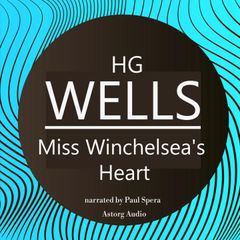 HG Wells : Miss Winchelsea's Heart