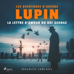 La Lettre d'amour du roi George – Les aventures d'Arsène Lupin
