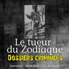 Dossiers Criminels : Le Tueur du Zodiac