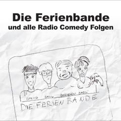 Die Ferienbande, Die Ferienbande und alle Radio Comedy Folgen