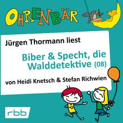 Ohrenbär: Biber & Specht, die Walddetektive, Teil 8