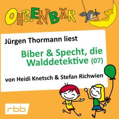 Ohrenbär: Biber & Specht, die Walddetektive, Teil 7