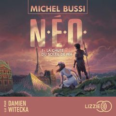 N.E.O. - Tome 1 : La Chute du soleil de fer