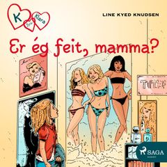 K fyrir Klara 14 - Er ég feit, mamma?