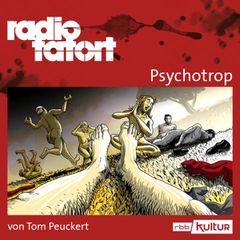 ARD Radio Tatort, Psychotrop - Radio Tatort rbb