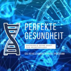 Perfekte Gesundheit: Das revolutionäre Hypnose-Programm (6-in-1-Premium-Bundle)