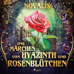 Das Märchen von Hyazinth und Rosenblütchen