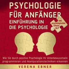 Psychologie für Anfänger - Einführung in die Psychologie