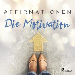 Affirmationen - Die Motivation