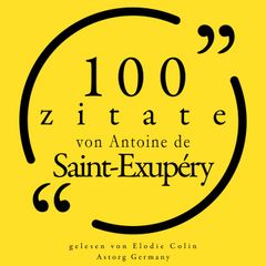 100 Zitate von Antoine de Saint Exupéry