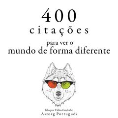 400 citações para ver o mundo de forma diferente