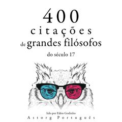 400 citações de grandes filósofos do século 17