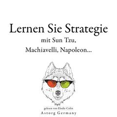 Lernen Sie Strategie mit Sun Tzu, Machiavelli, Napoleon...