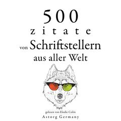 500 Zitate von Schriftstellern aus der ganzen Welt