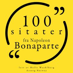 100 sitater fra Napoleon Bonaparte