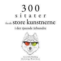 300 sitater fra store artister fra 1800-tallet