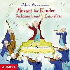 Mozart für Kinder. Nachtmusik und Zauberflöte