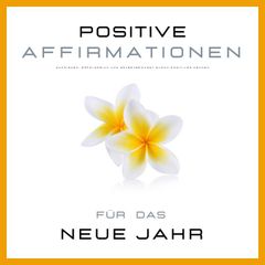 Positive Affirmationen & Meditationen