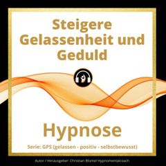 Steigere Gelassenheit und Geduld