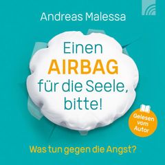 Einen Airbag für die Seele, bitte!