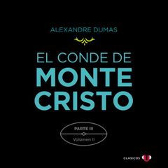 El Conde de Montecristo. Parte III: Extrañas Coincidencias (Volumen II)