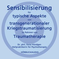 Sensibilisierung für typische Aspekte von transgenerationaler Kriegstraumatisierung im Rahmen von Traumatherapie