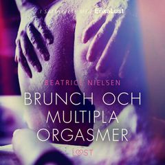 Brunch och multipla orgasmer - erotisk novell