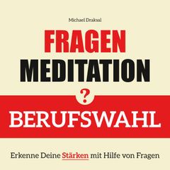 Fragenmeditation – BERUFSWAHL