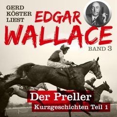 Gerd Köster liest Edgar Wallace Der Preller